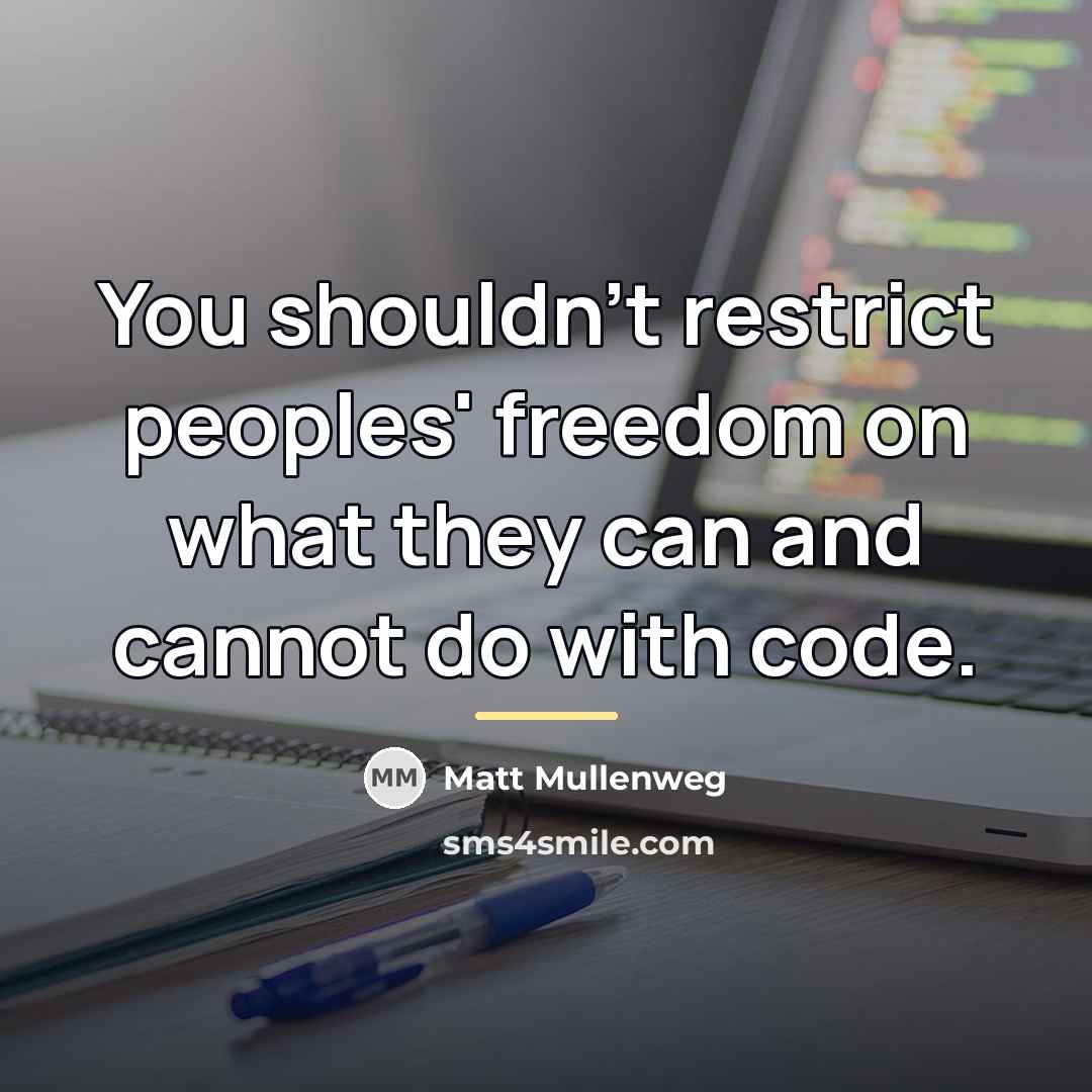 “You shouldn't restrict peoples' freedom on what they can and…” quote by Matt Mullenweg