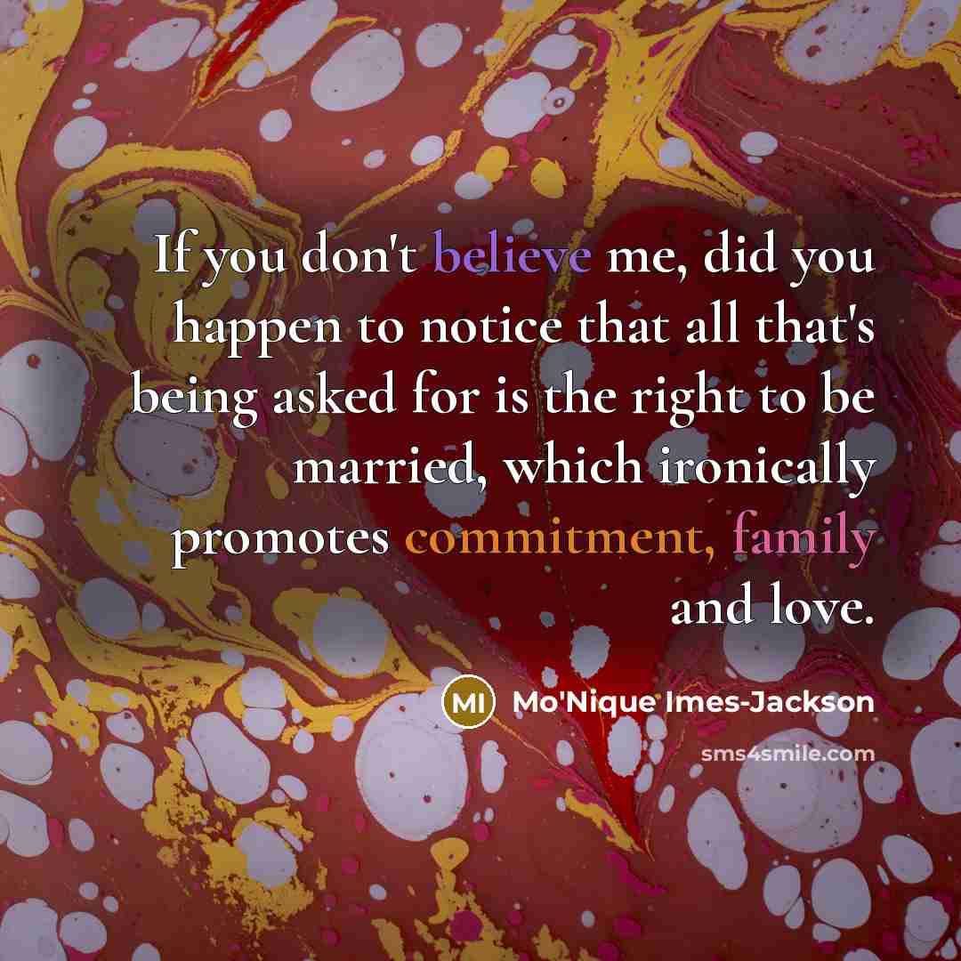 “If you don't believe me, did you happen to notice…” quote by Mo'Nique Imes-Jackson