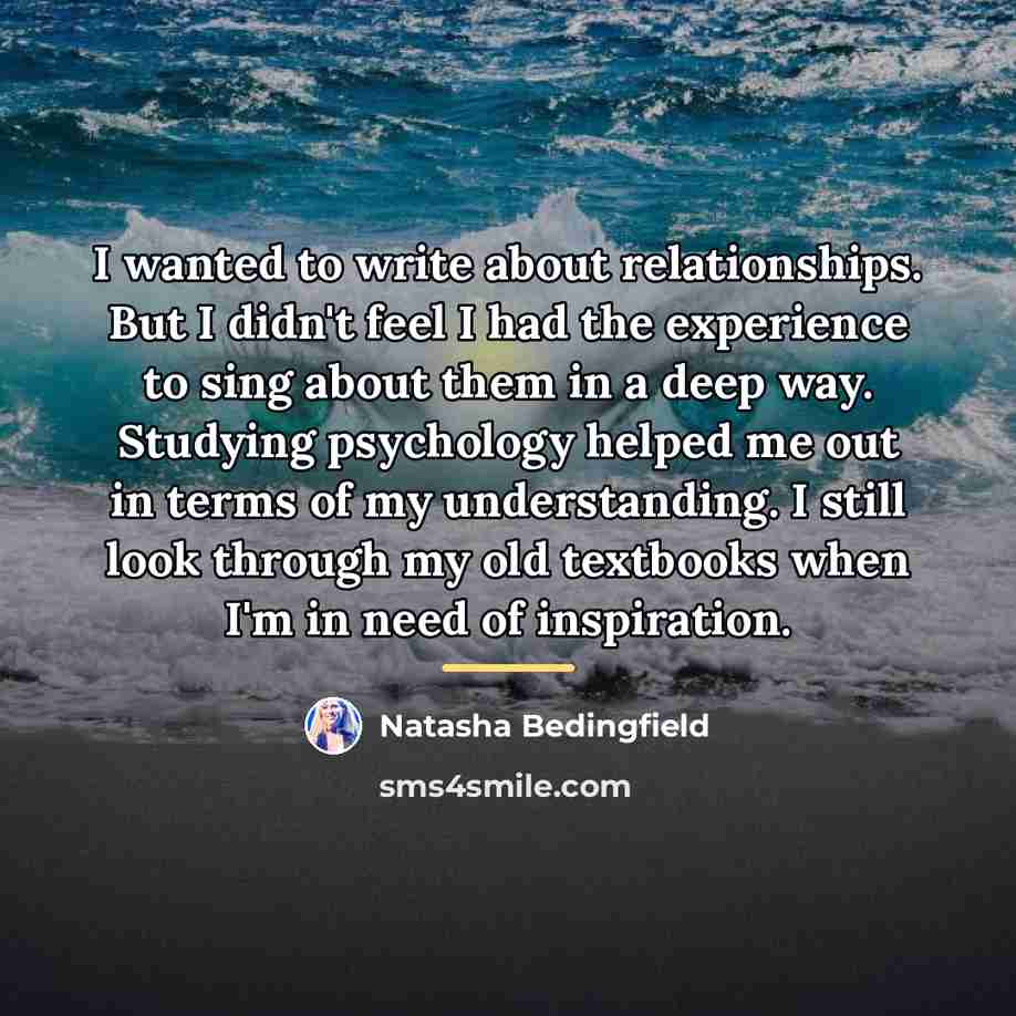 “I wanted to write about relationships. But I didn't feel…” quote by Natasha Bedingfield