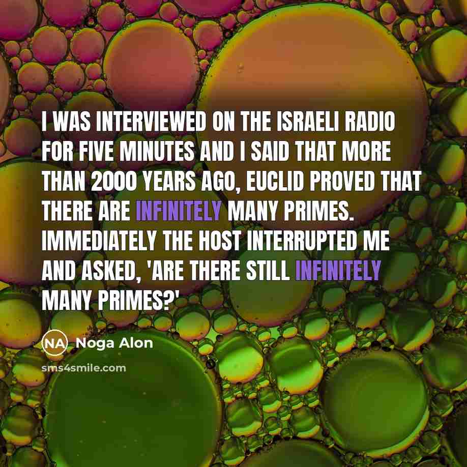 “I was interviewed on the Israeli radio for five minutes…” quote by Noga Alon