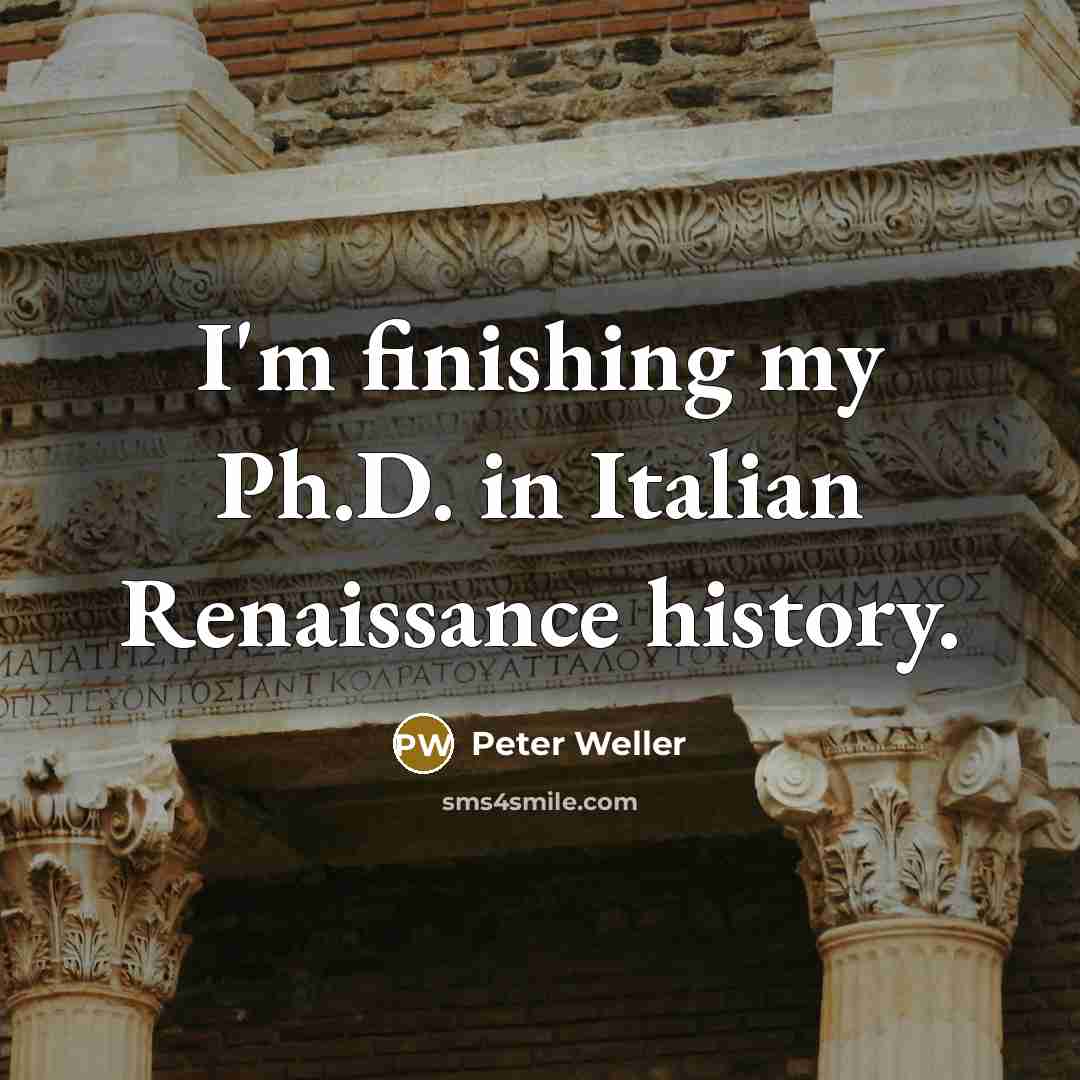 “I'm finishing my Ph.D. in Italian Renaissance history.…” quote by Peter Weller