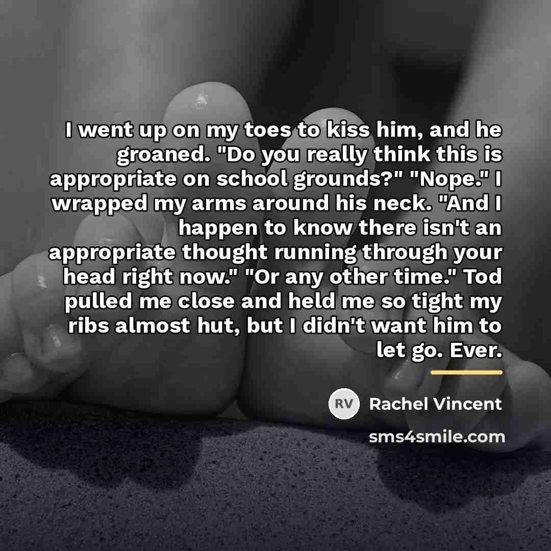 “I went up on my toes to kiss him, and…” quote by Rachel Vincent