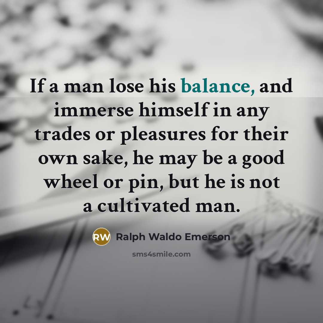 “If a man lose his balance, and immerse himself in…” quote by Ralph Waldo Emerson