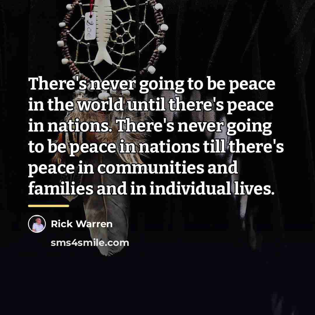 “There's never going to be peace in the world until…” quote by Rick Warren