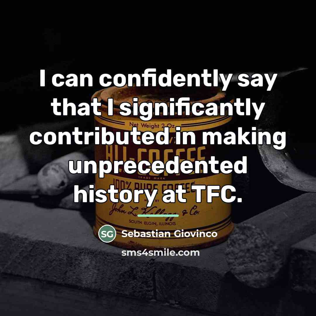 “I can confidently say that I significantly contributed in making…” quote by Sebastian Giovinco