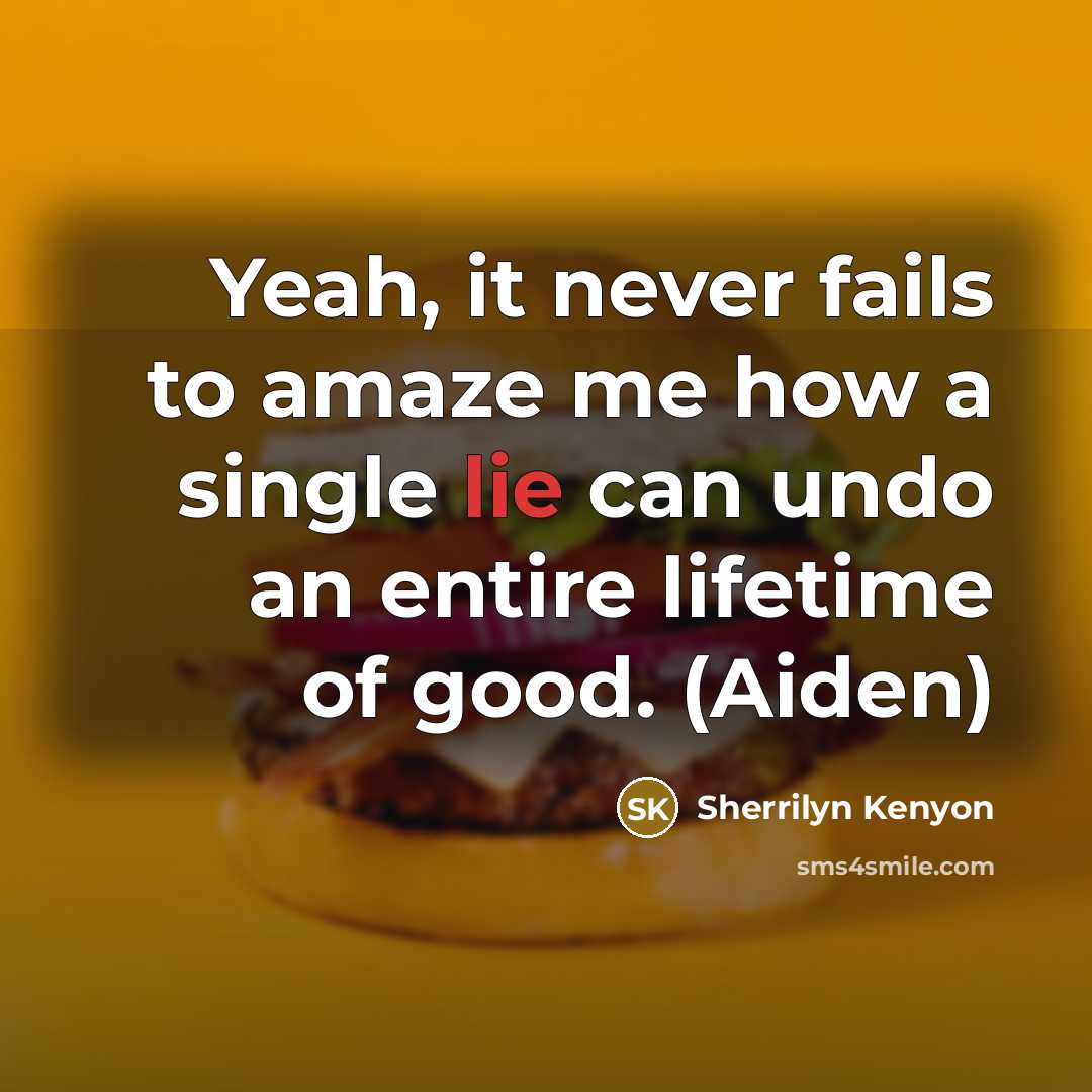 “Yeah, it never fails to amaze me how a single…” quote by Sherrilyn Kenyon