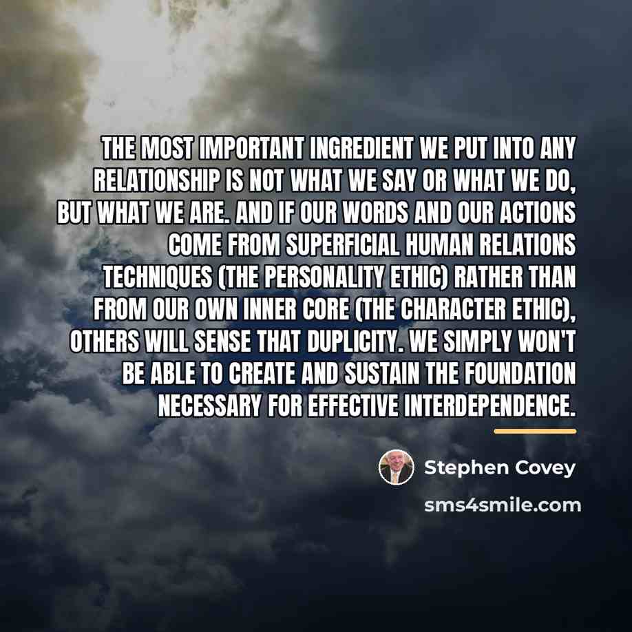 “The most important ingredient we put into any relationship is…” quote by Stephen Covey