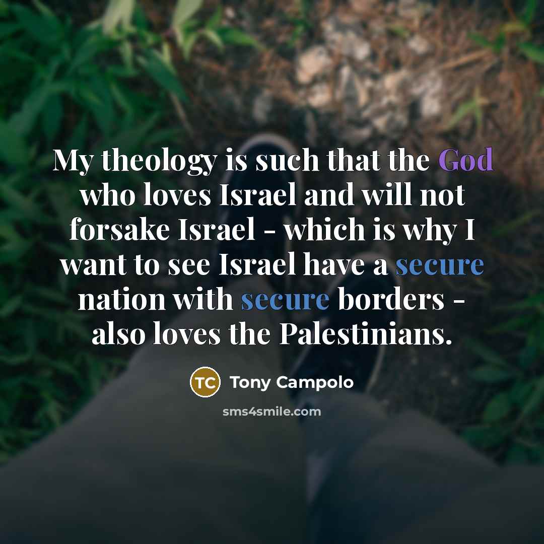 “My theology is such that the God who loves Israel…” quote by Tony Campolo