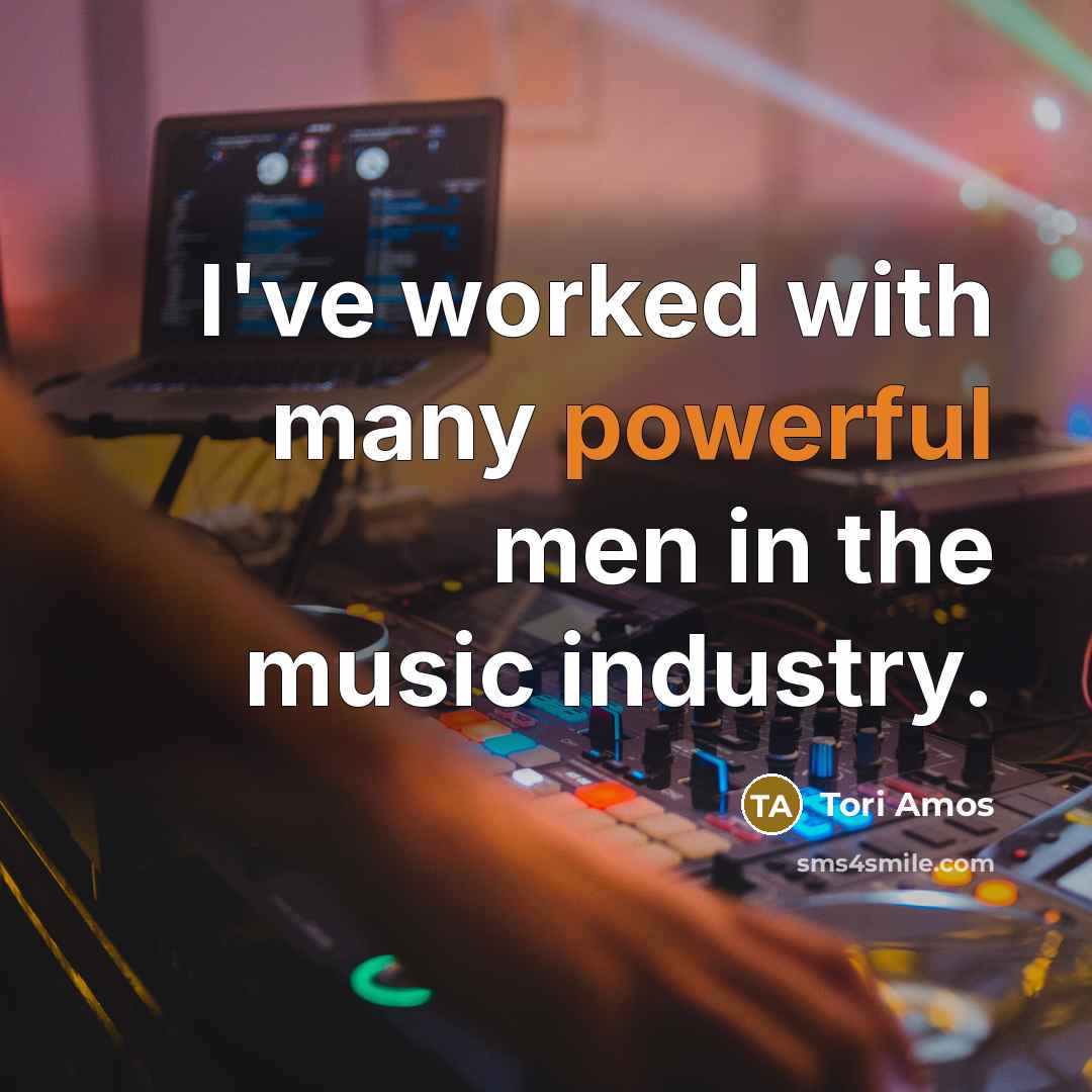 “I've worked with many powerful men in the music industry.…” quote by Tori Amos