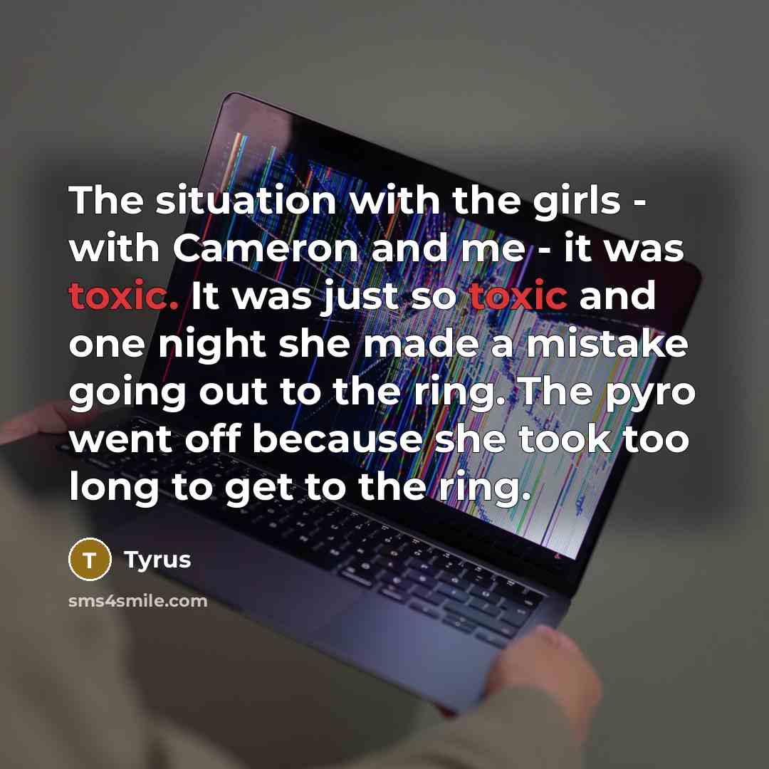 “The situation with the girls - with Cameron and me…” quote by Tyrus