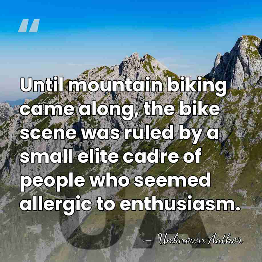 Until mountain biking came along, the bike scene was ruled by a&hellip; - Unknown Author