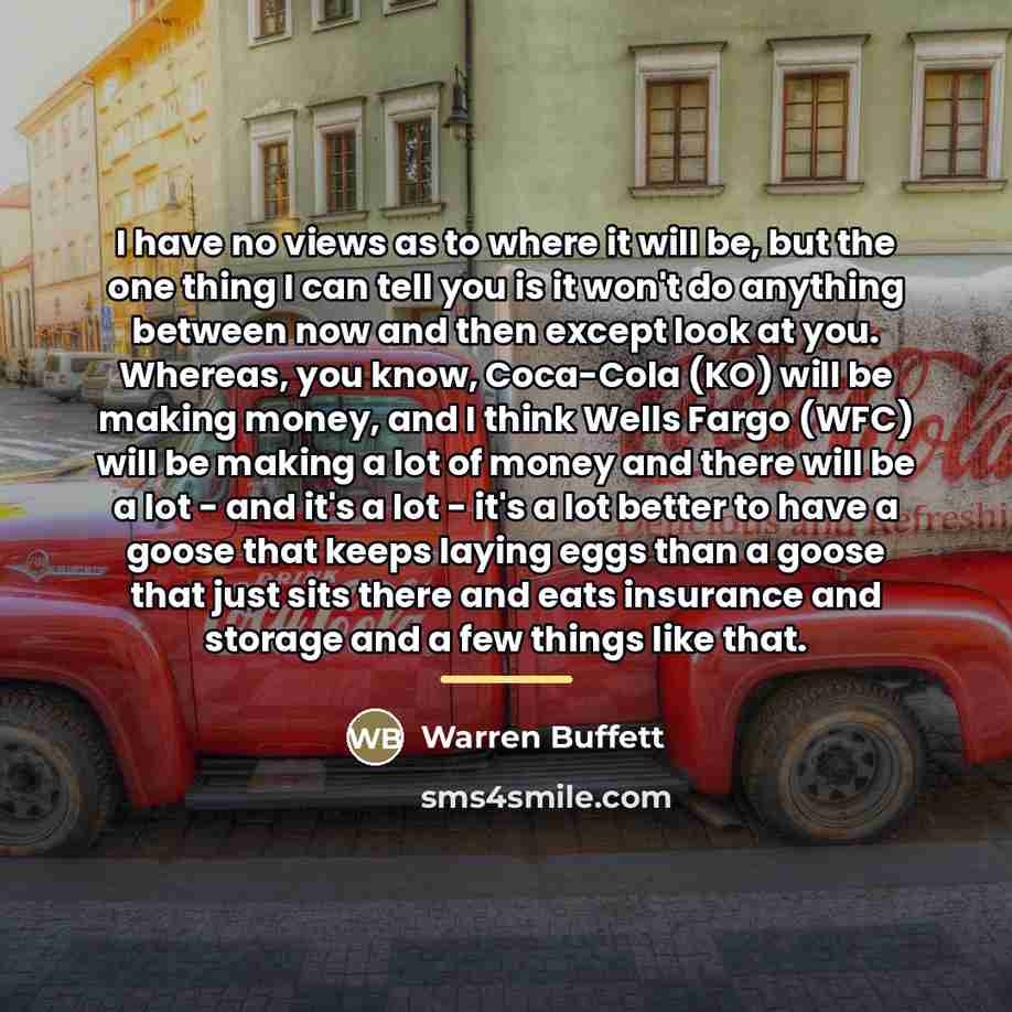 “I have no views as to where it will be,…” quote by Warren Buffett