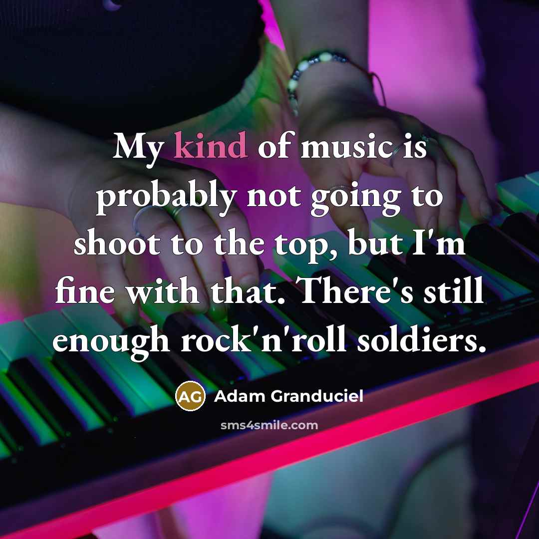 “My kind of music is probably not going to shoot…” quote by Adam Granduciel
