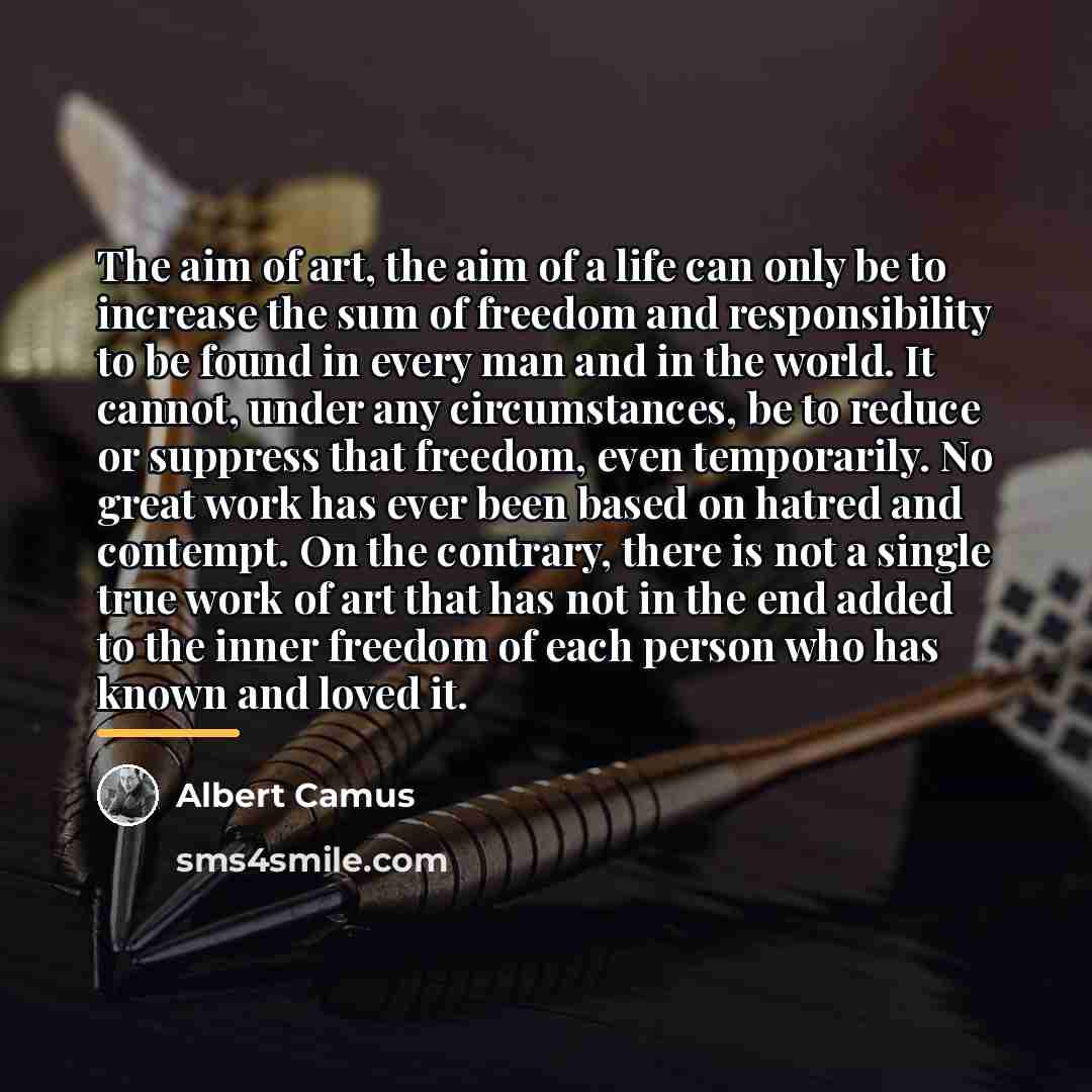 “The aim of art, the aim of a life can…” quote by Albert Camus