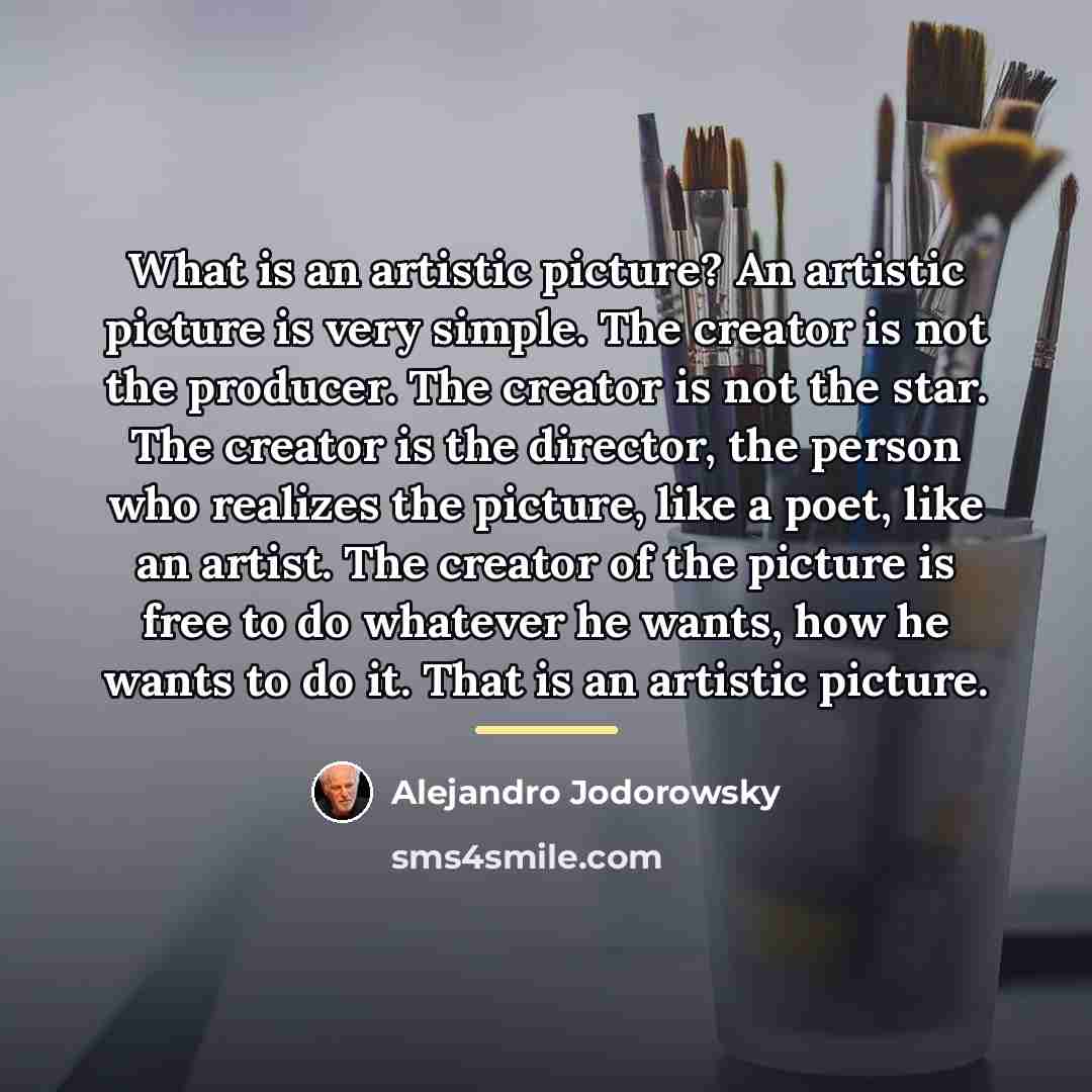 “What is an artistic picture? An artistic picture is very…” quote by Alejandro Jodorowsky