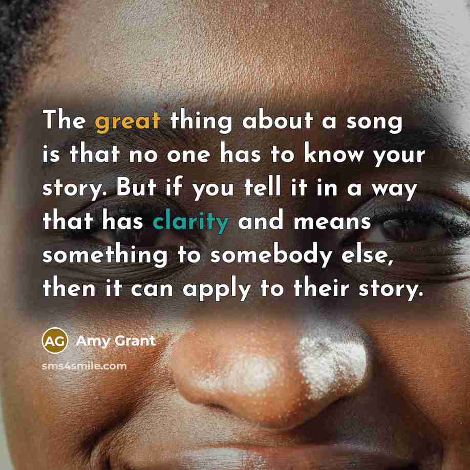 “The great thing about a song is that no one…” quote by Amy Grant