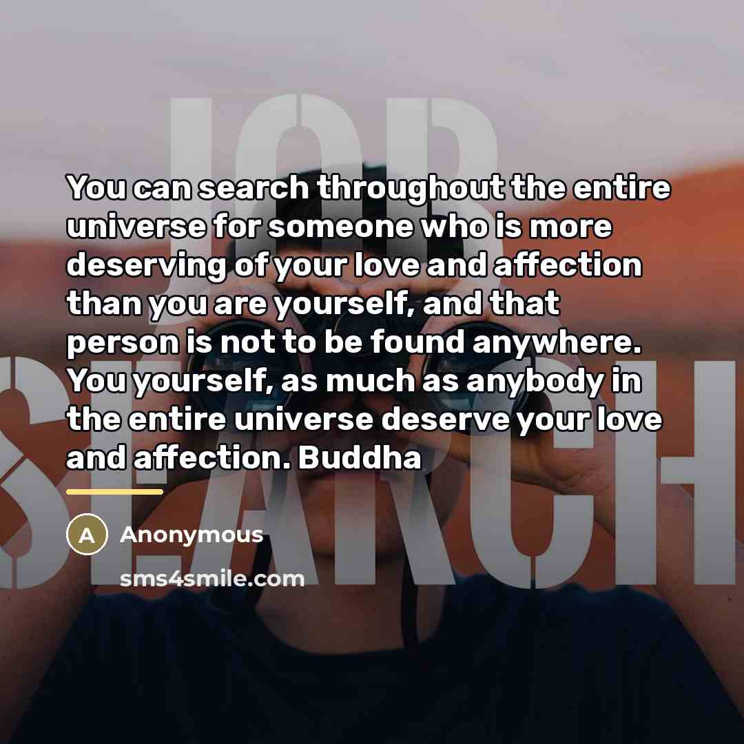 “You can search throughout the entire universe for someone who…” quote by Anonymous