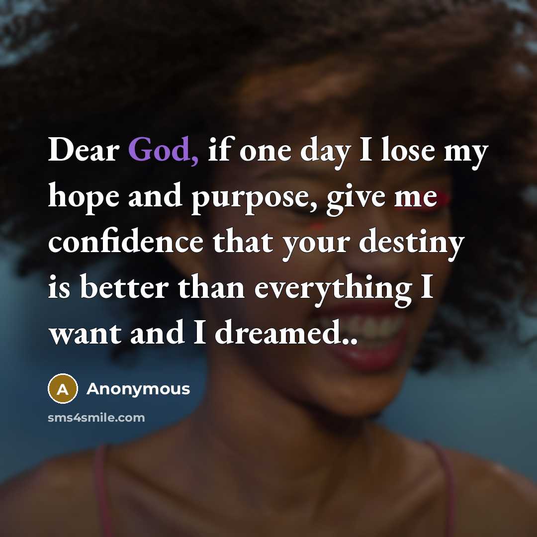 “Dear God, if one day I lose my hope and…” quote by Anonymous