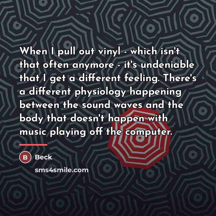 “When I pull out vinyl - which isn't that often…” quote by Beck