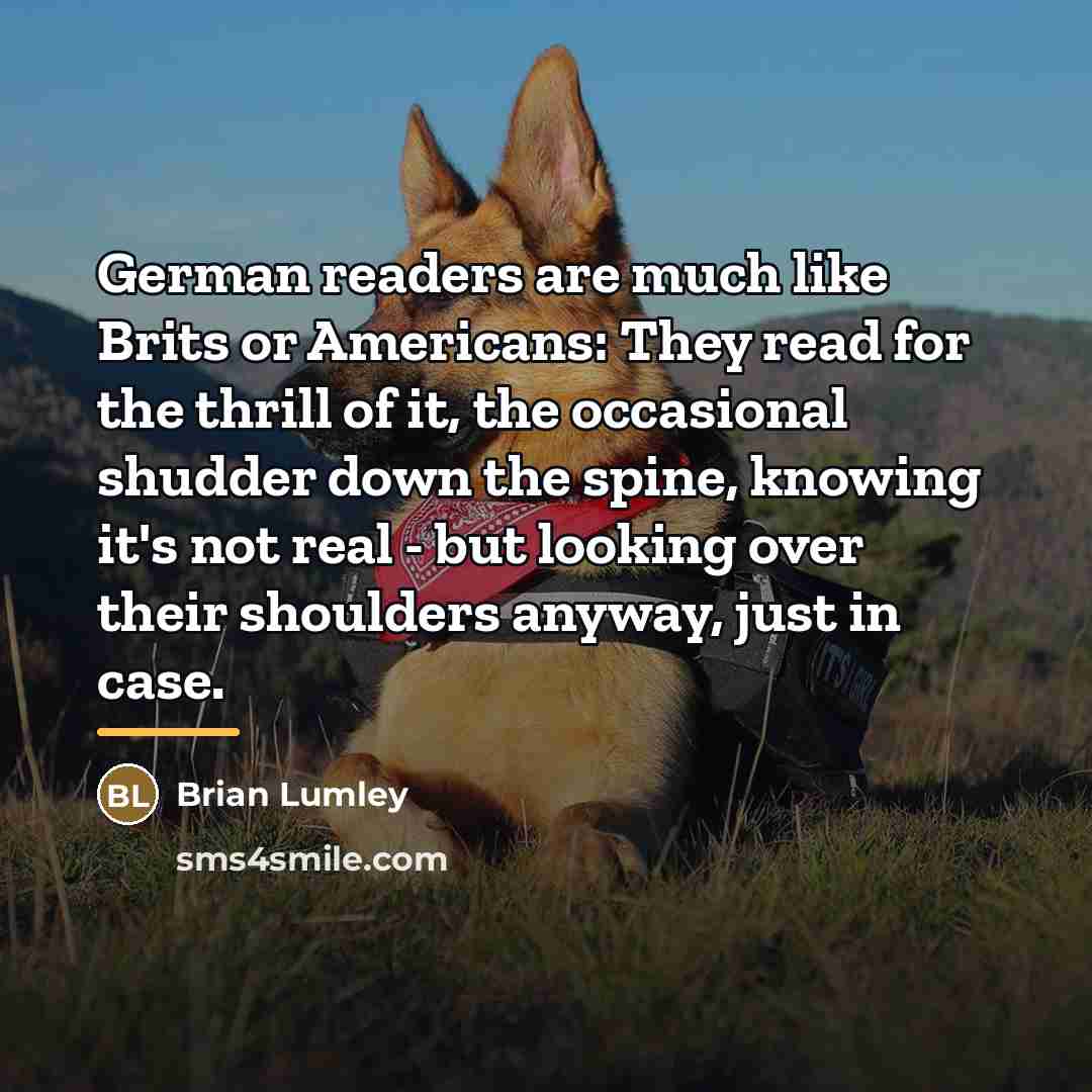 “German readers are much like Brits or Americans: They read…” quote by Brian Lumley