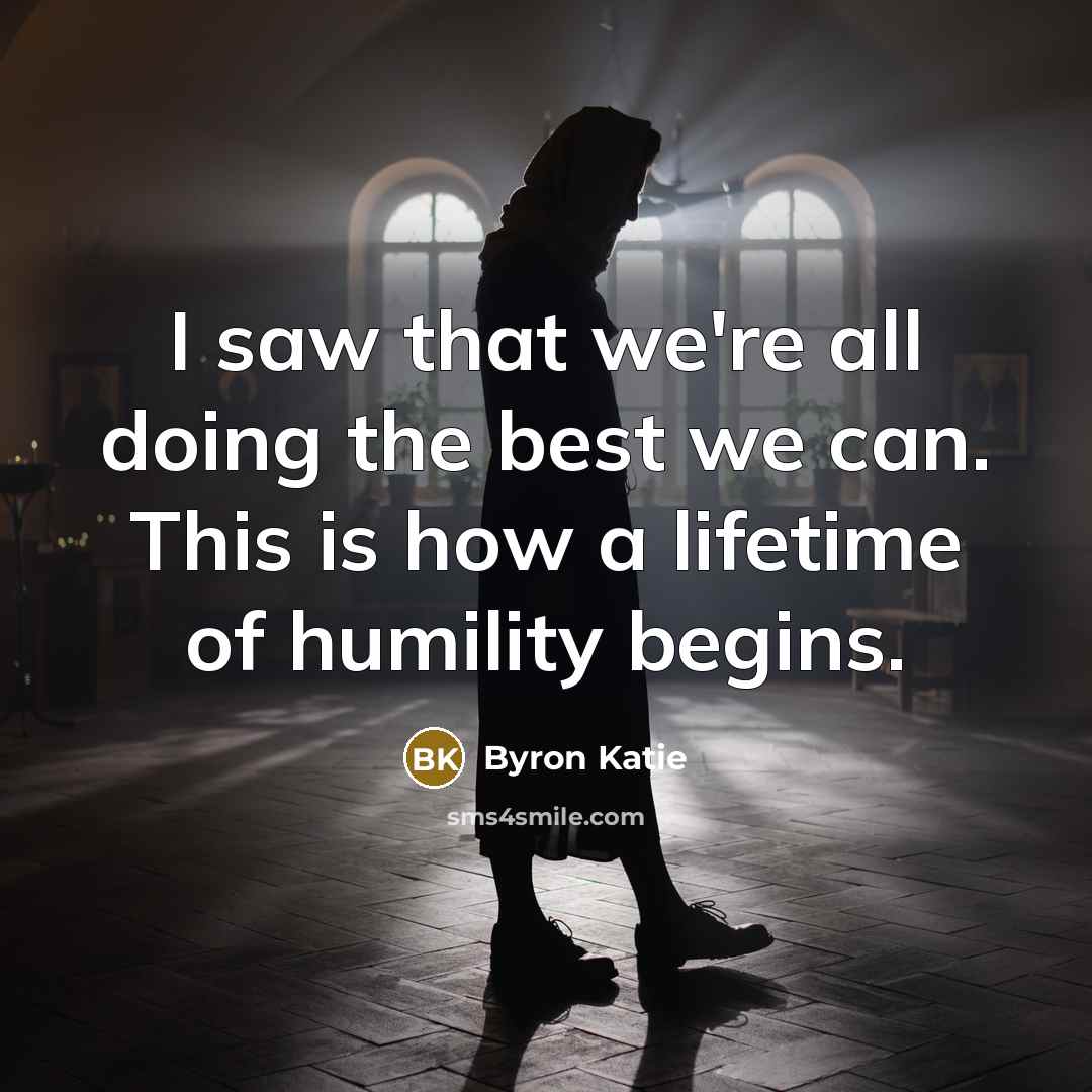 “I saw that we're all doing the best we can.…” quote by Byron Katie