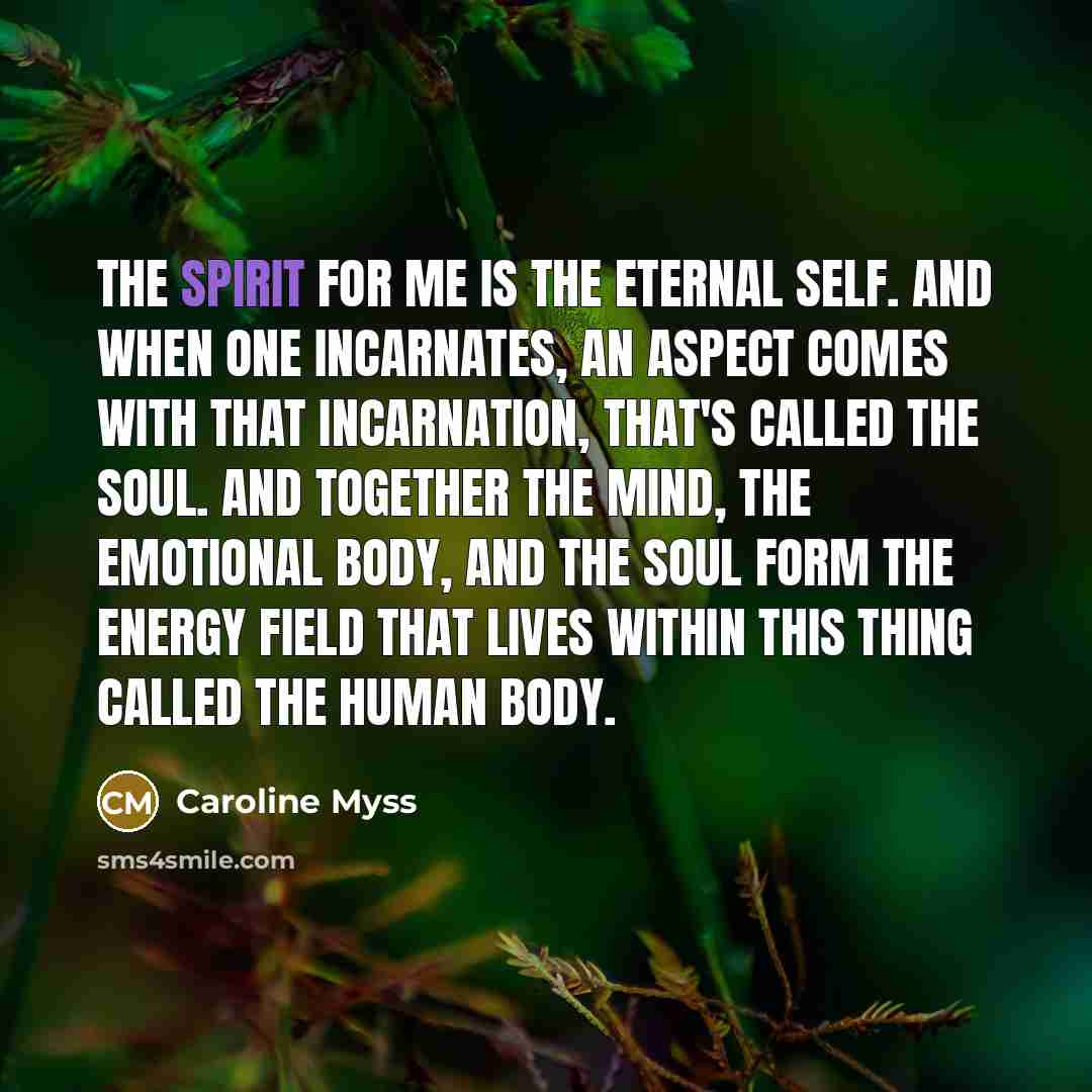 “The spirit for me is the eternal self. And when…” quote by Caroline Myss