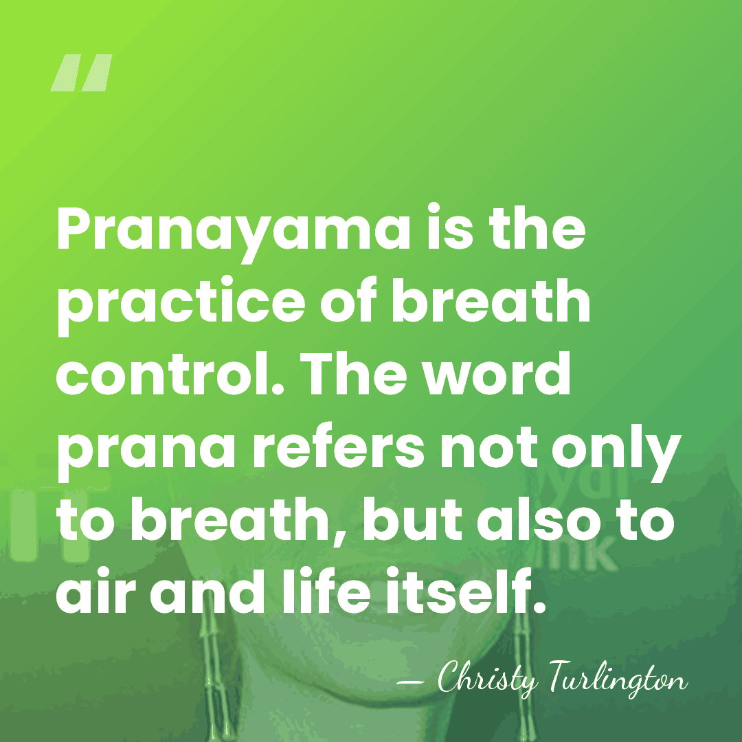 Pranayama is the practice of breath control. The word prana refers not&hellip; - Christy Turlington