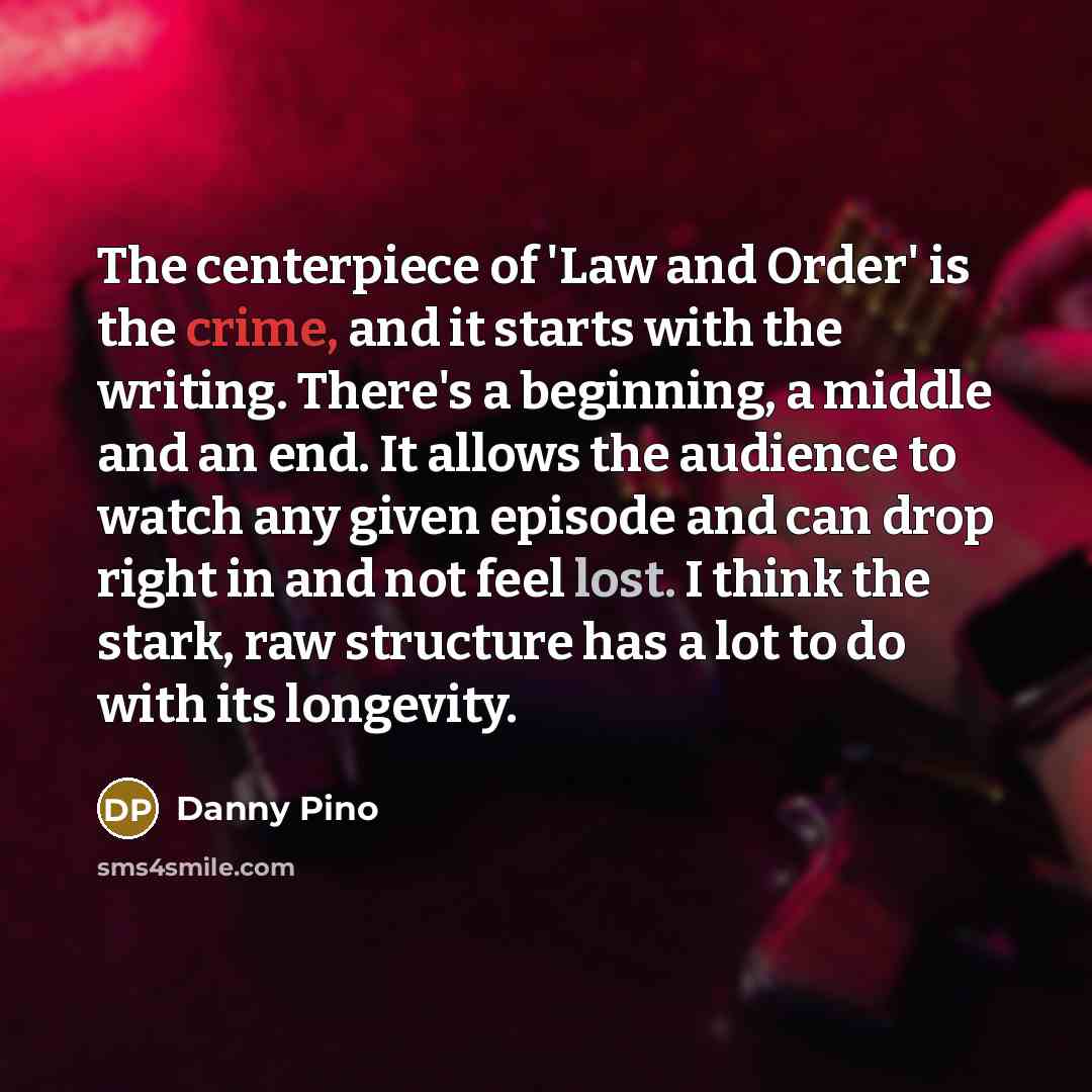 “The centerpiece of 'Law and Order' is the crime, and…” quote by Danny Pino