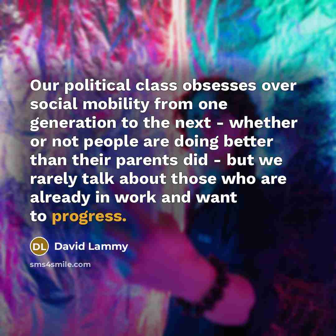 “Our political class obsesses over social mobility from one generation…” quote by David Lammy