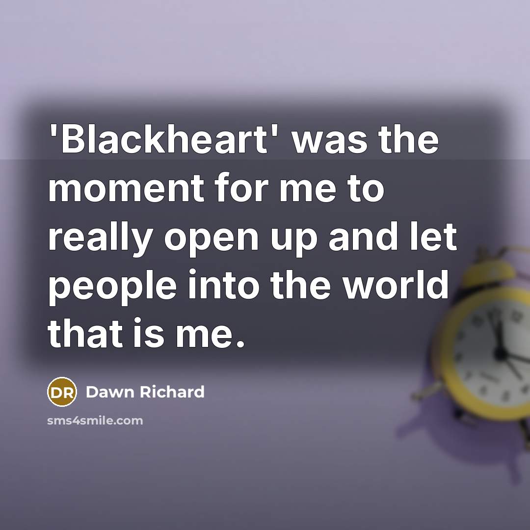 “'Blackheart' was the moment for me to really open up…” quote by Dawn Richard