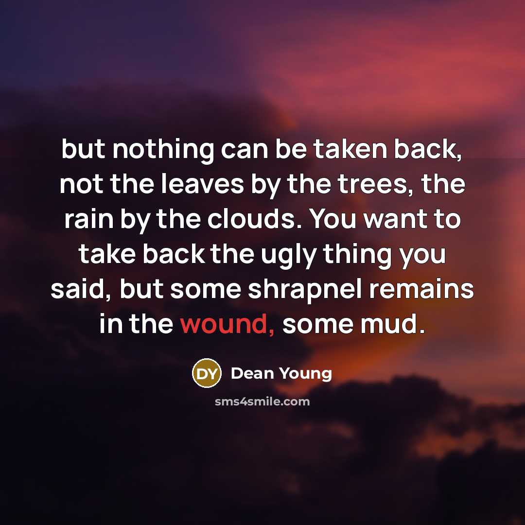 “but nothing can be taken back, not the leaves by…” quote by Dean Young