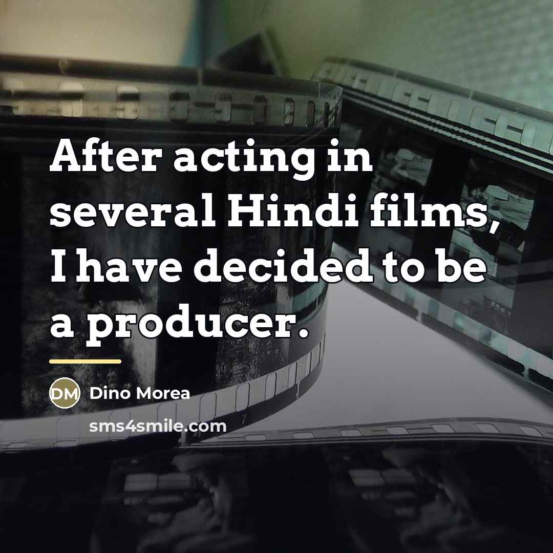 “After acting in several Hindi films, I have decided to…” quote by Dino Morea