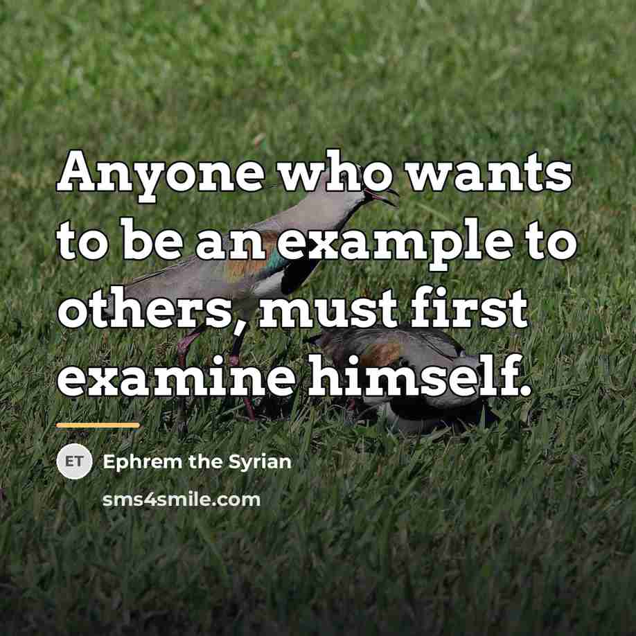 “Anyone who wants to be an example to others, must…” quote by Ephrem the Syrian