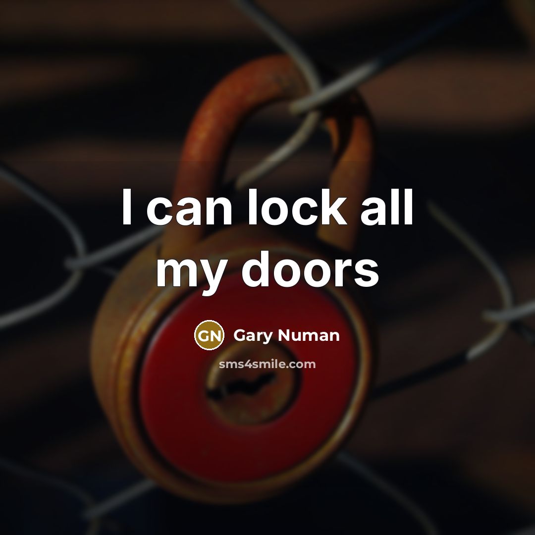 “I can lock all my doors” quote by Gary Numan