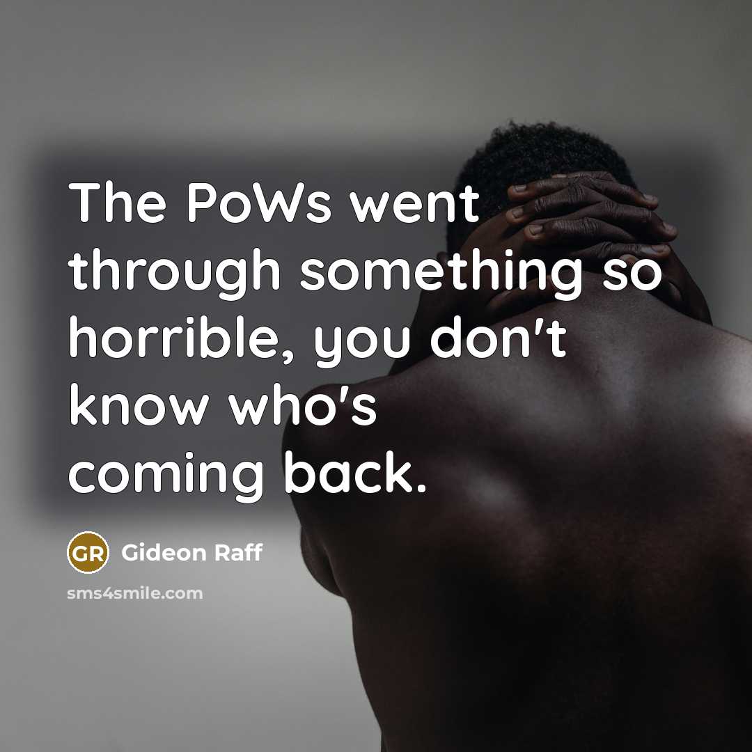 “The PoWs went through something so horrible, you don't know…” quote by Gideon Raff