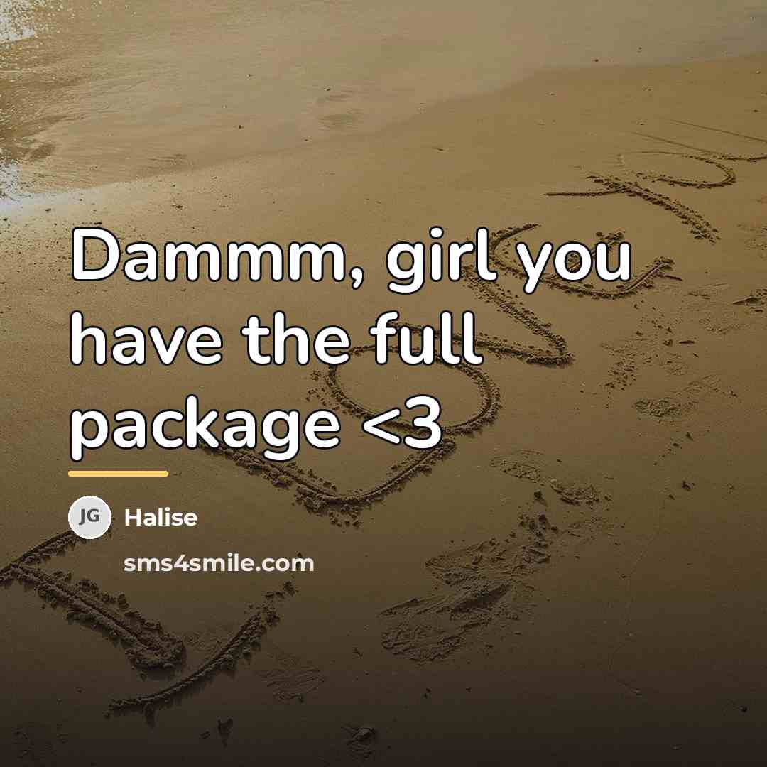 “Dammm, girl you have the full package…” quote by Halise