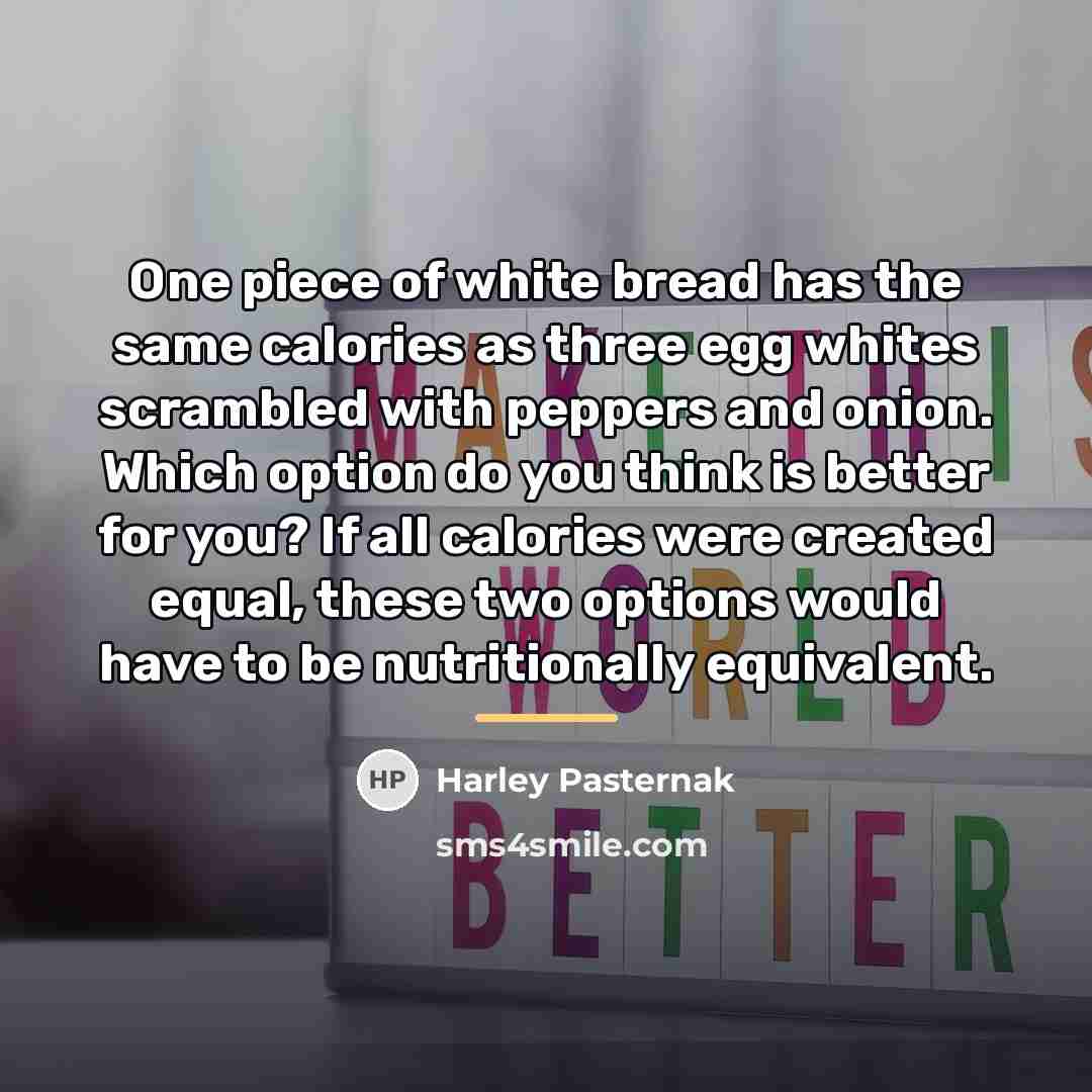 “One piece of white bread has the same calories as…” quote by Harley Pasternak