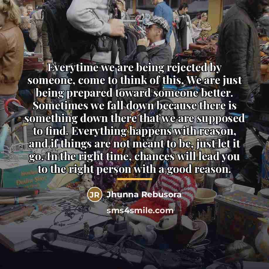 “Everytime we are being rejected by someone, come to think…” quote by Jhunna Rebusora