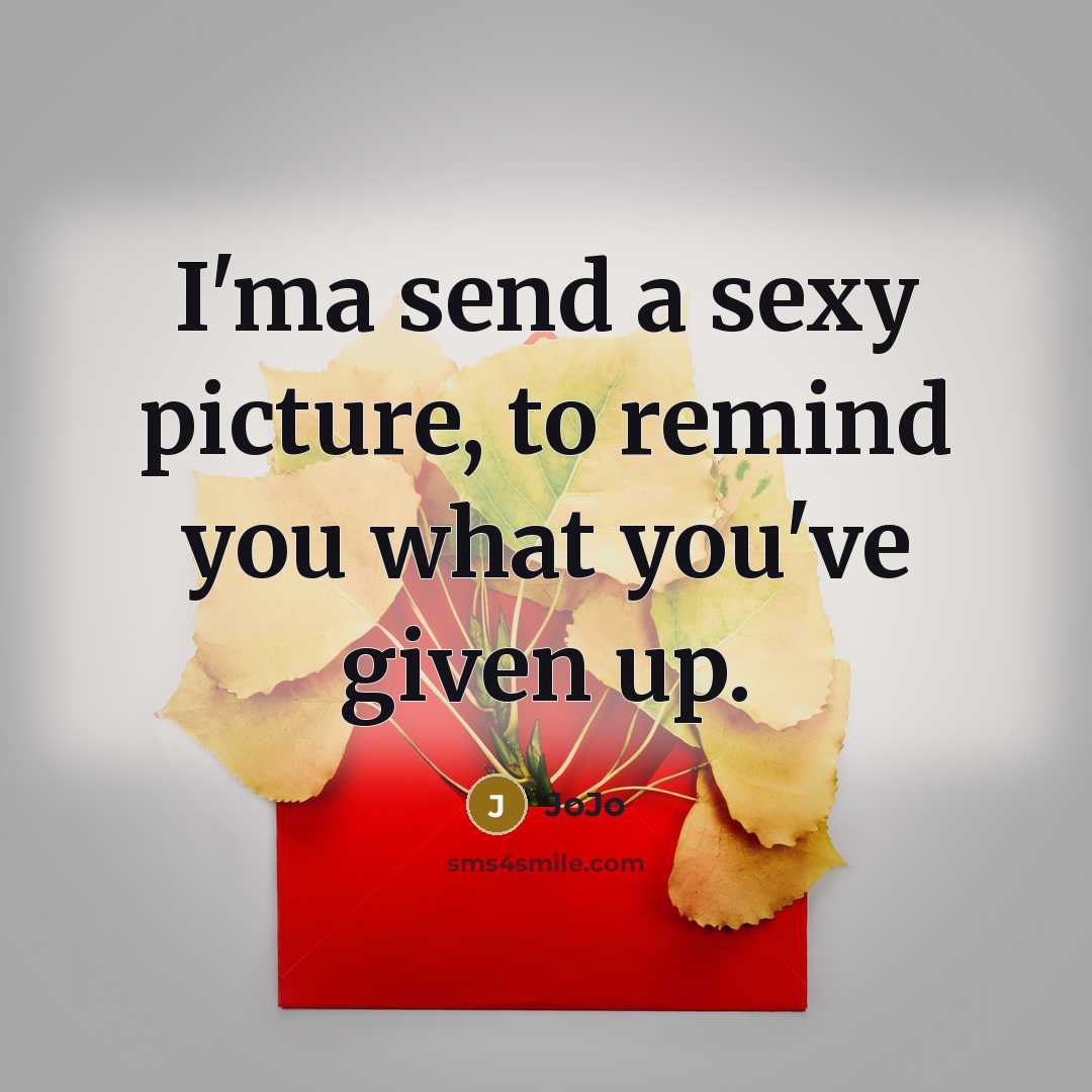“I'ma send a sexy picture, to remind you what you've…” quote by JoJo