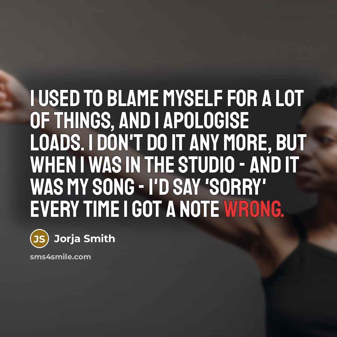 “I used to blame myself for a lot of things,…” quote by Jorja Smith