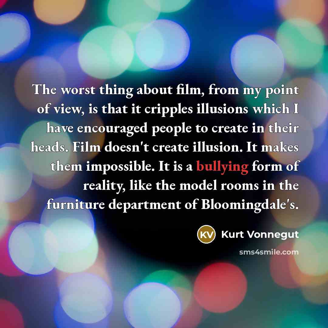 “The worst thing about film, from my point of view,…” quote by Kurt Vonnegut