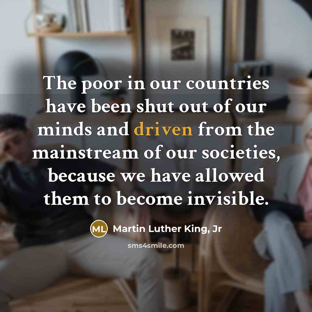 “The poor in our countries have been shut out of…” quote by Martin Luther King, Jr