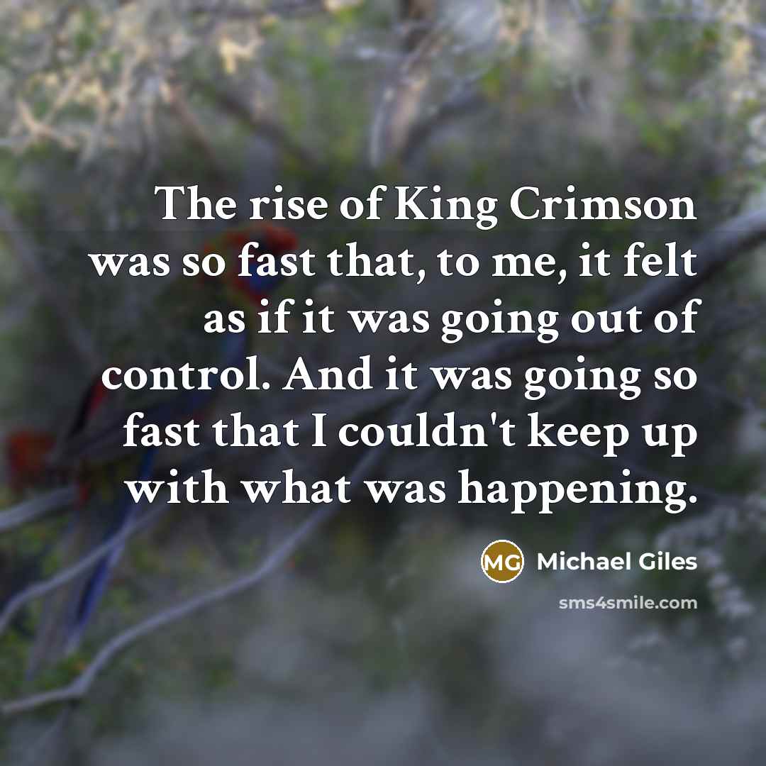 “The rise of King Crimson was so fast that, to…” quote by Michael Giles