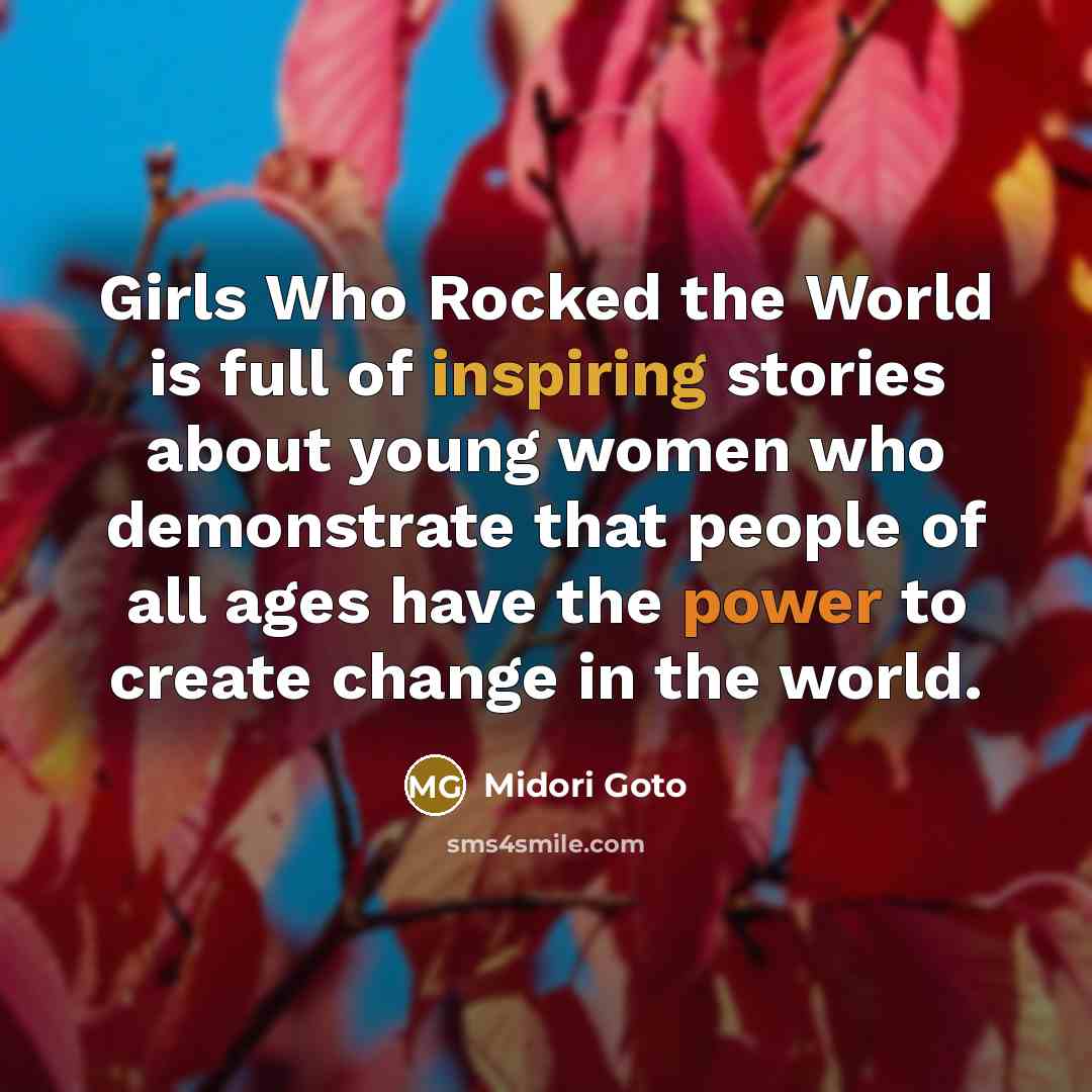 “Girls Who Rocked the World is full of inspiring stories…” quote by Midori Goto