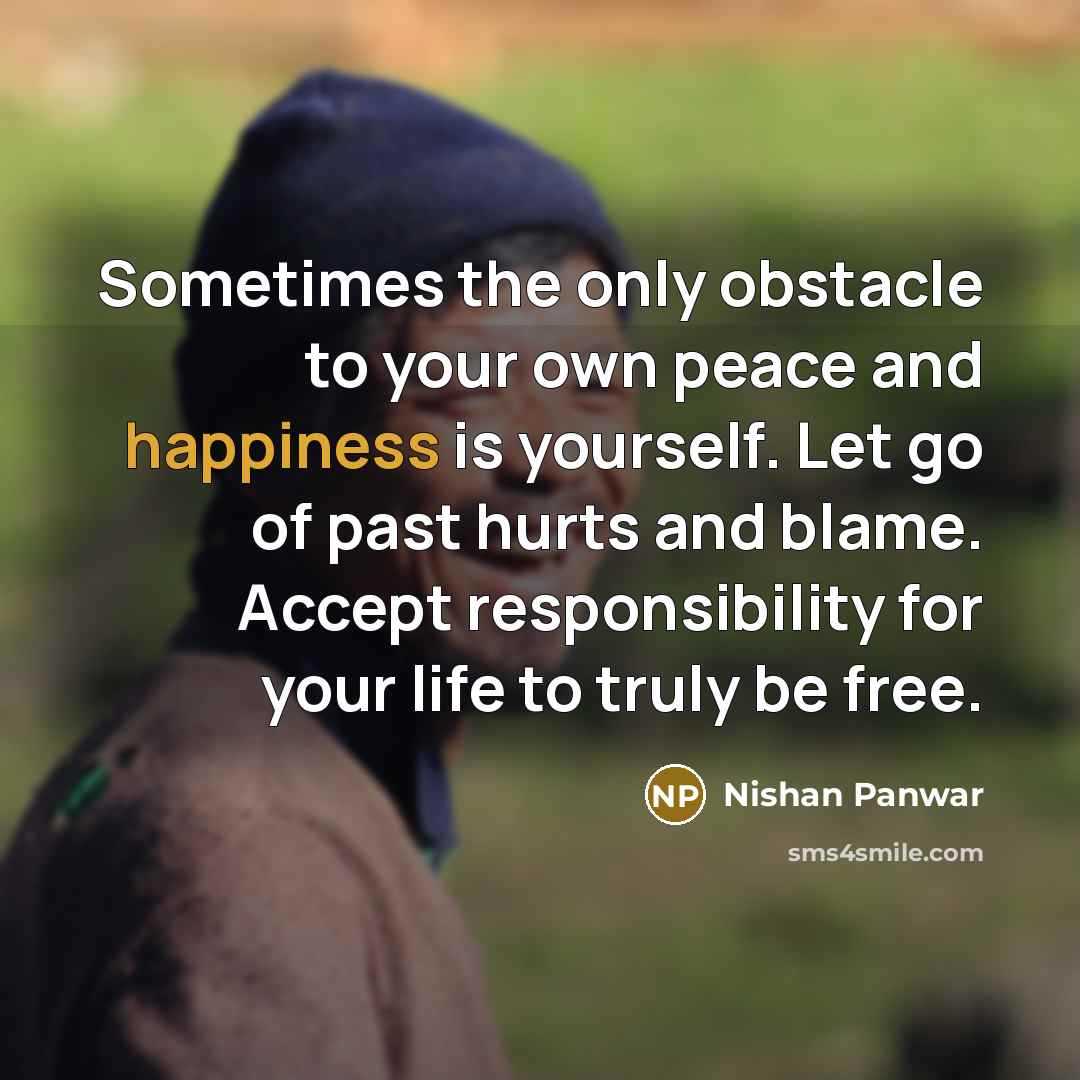 “Sometimes the only obstacle to your own peace and happiness…” quote by Nishan Panwar
