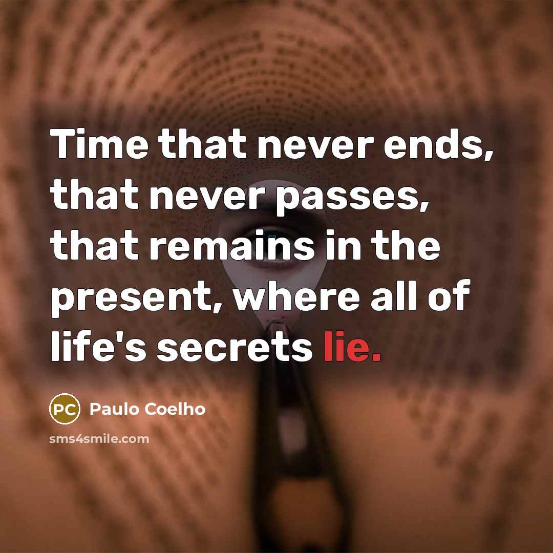 “Time that never ends, that never passes, that remains in…” quote by Paulo Coelho
