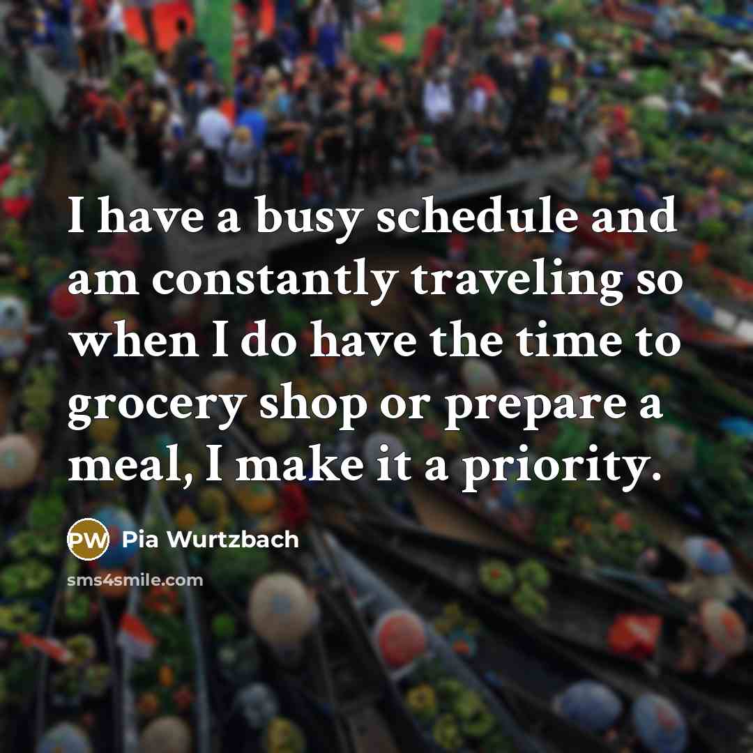 “I have a busy schedule and am constantly traveling so…” quote by Pia Wurtzbach