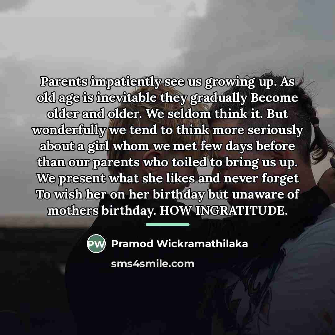 “Parents impatiently see us growing up. As old age is…” quote by Pramod Wickramathilaka