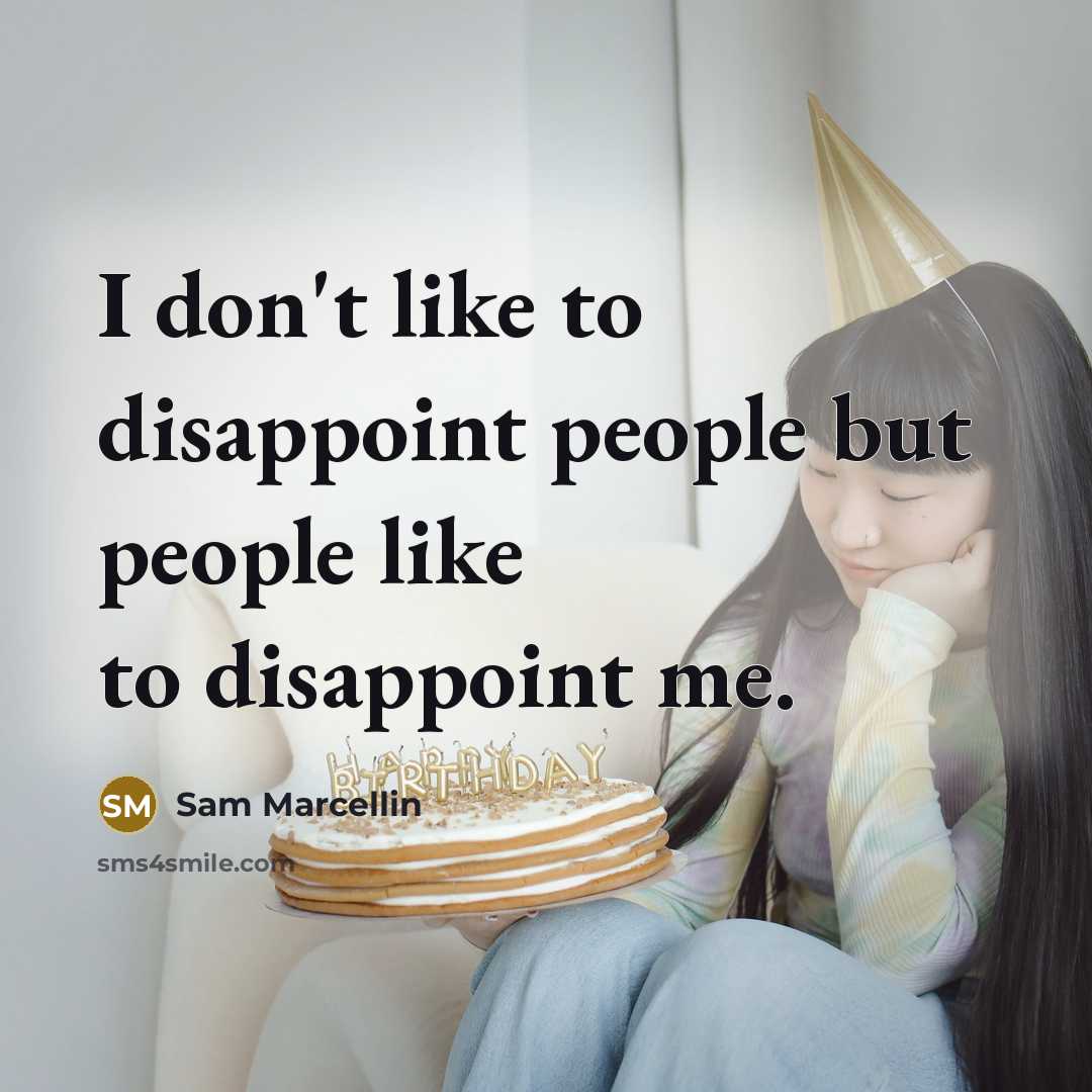 “I don't like to disappoint people but people like to…” quote by Sam Marcellin
