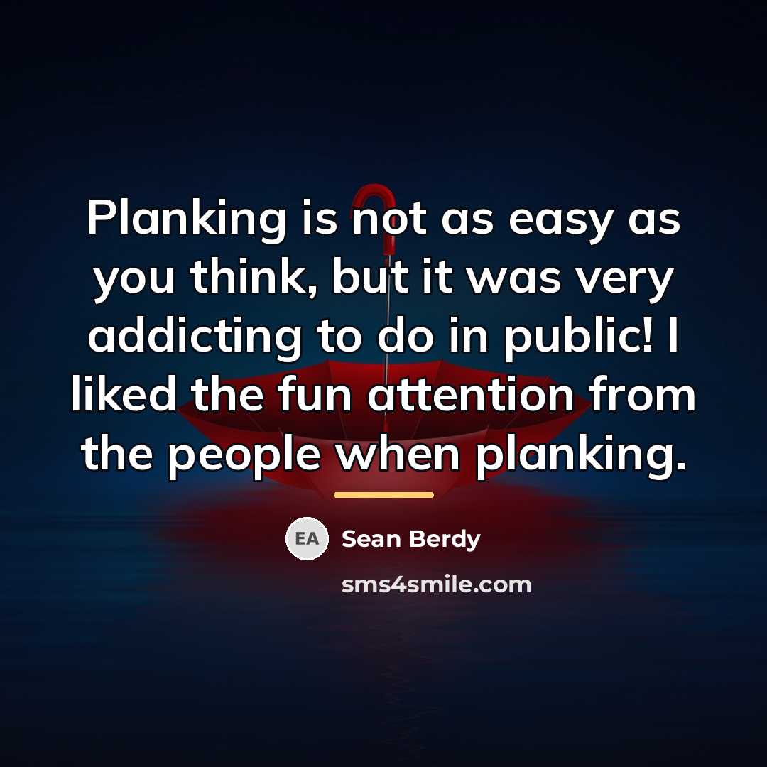 “Planking is not as easy as you think, but it…” quote by Sean Berdy
